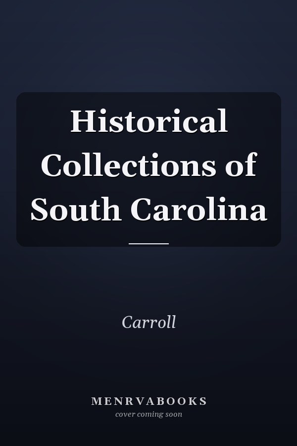 Historical Collections of South Carolina