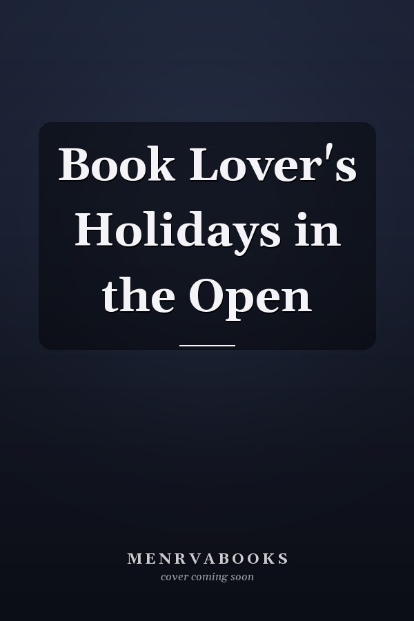 Book Lover's Holidays in the Open