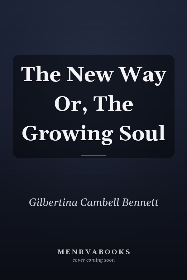 The New Way Or, The Growing Soul