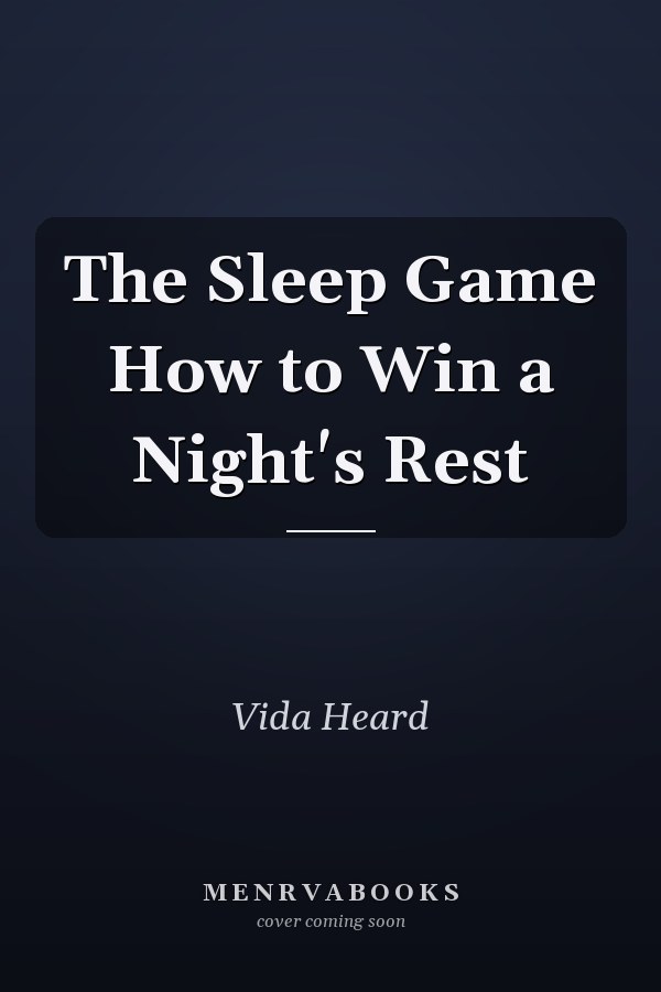 The Sleep Game How to Win a Night's Rest