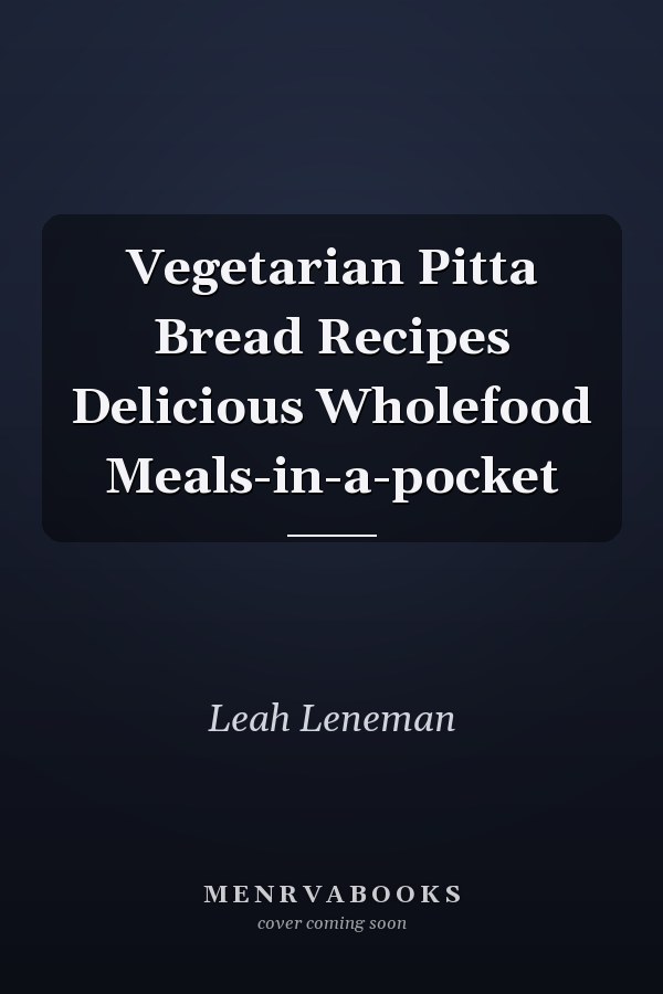 Vegetarian Pitta Bread Recipes Delicious Wholefood Meals-in-a-pocket