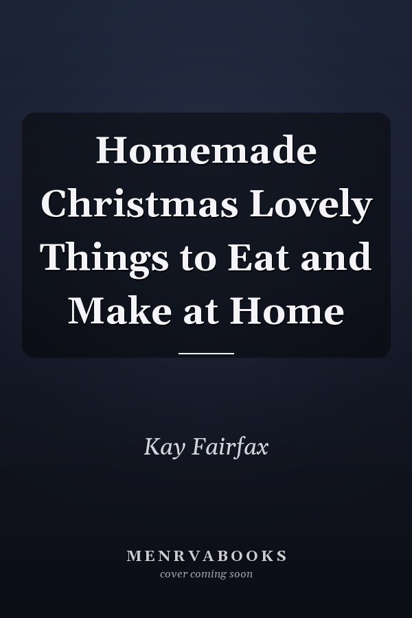 Homemade Christmas Lovely Things to Eat and Make at Home