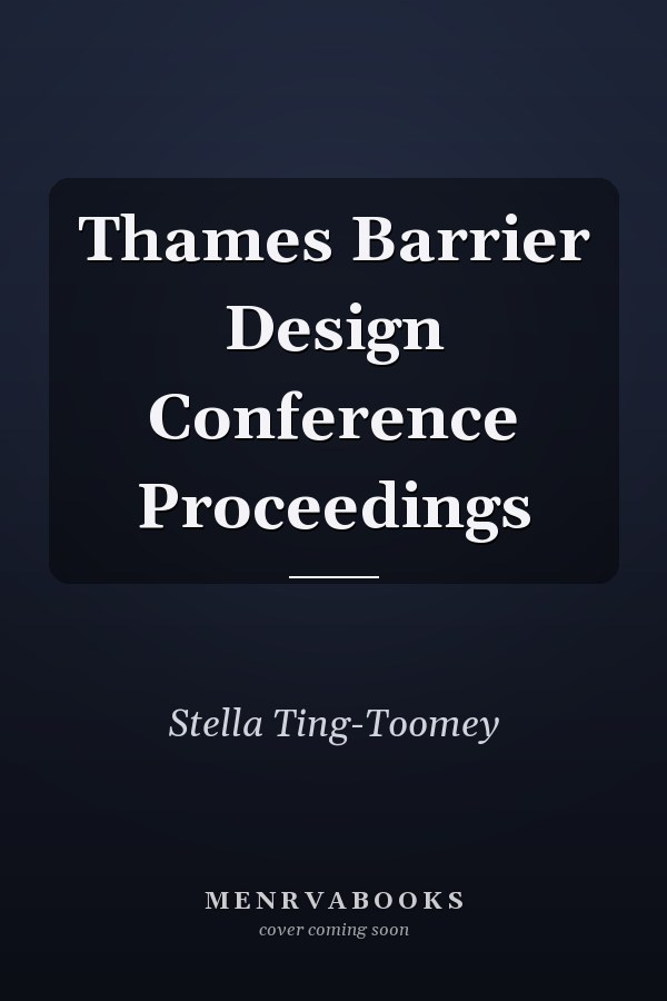 Thames Barrier Design Conference Proceedings