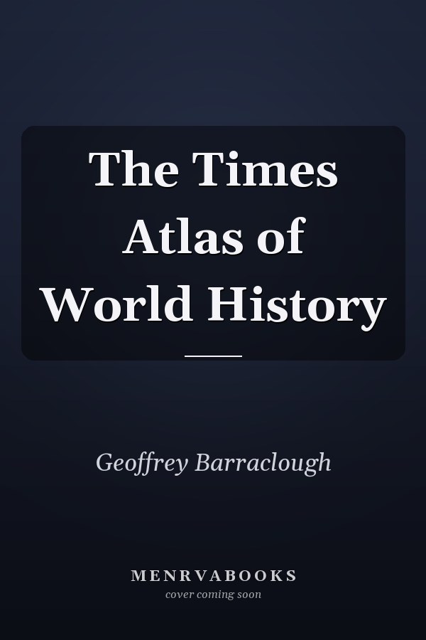 The Times Atlas of World History