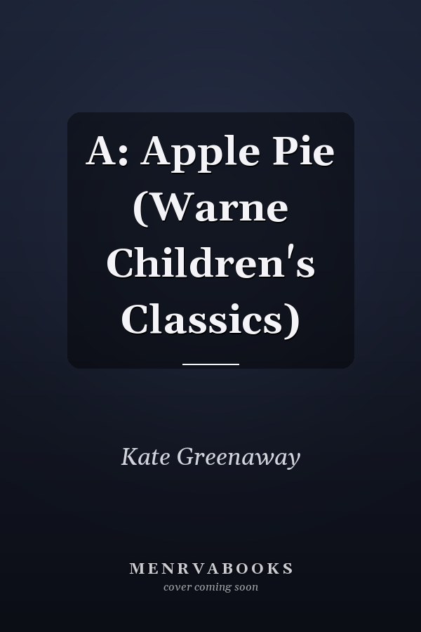 A: Apple Pie (Warne Children's Classics)