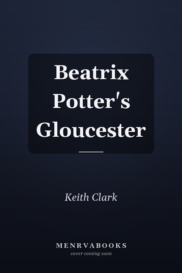 Beatrix Potter's Gloucester