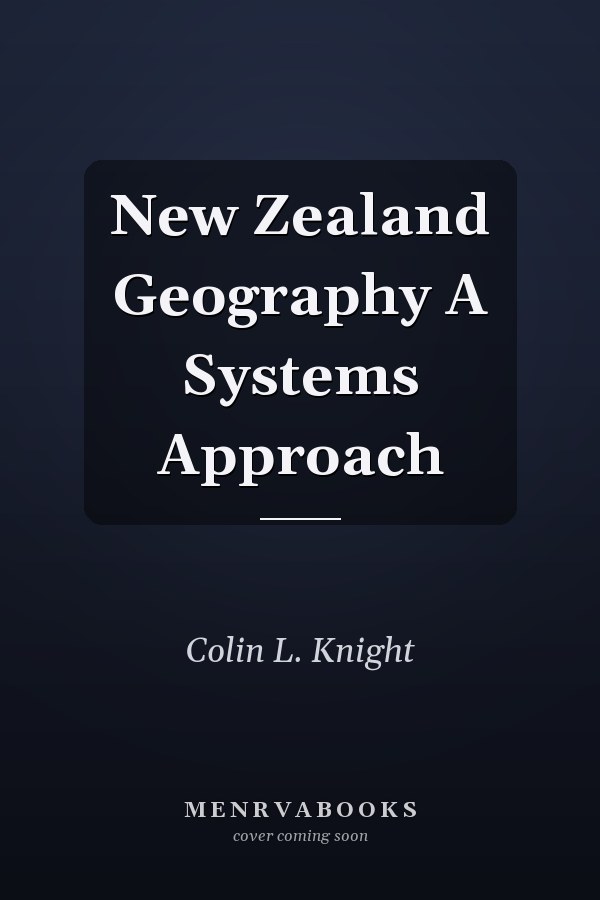 New Zealand Geography A Systems Approach