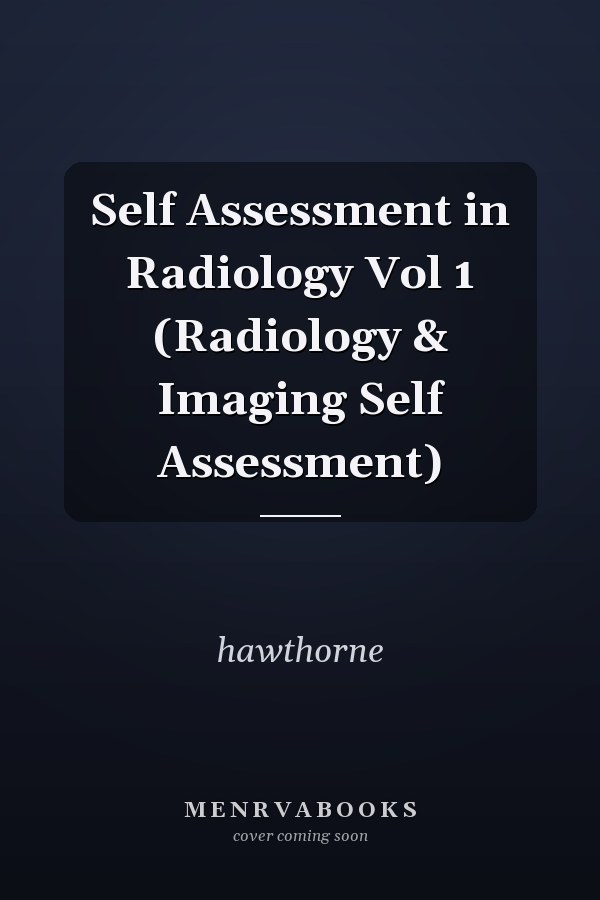 Self Assessment in Radiology Vol 1 (Radiology & Imaging Self Assessment)