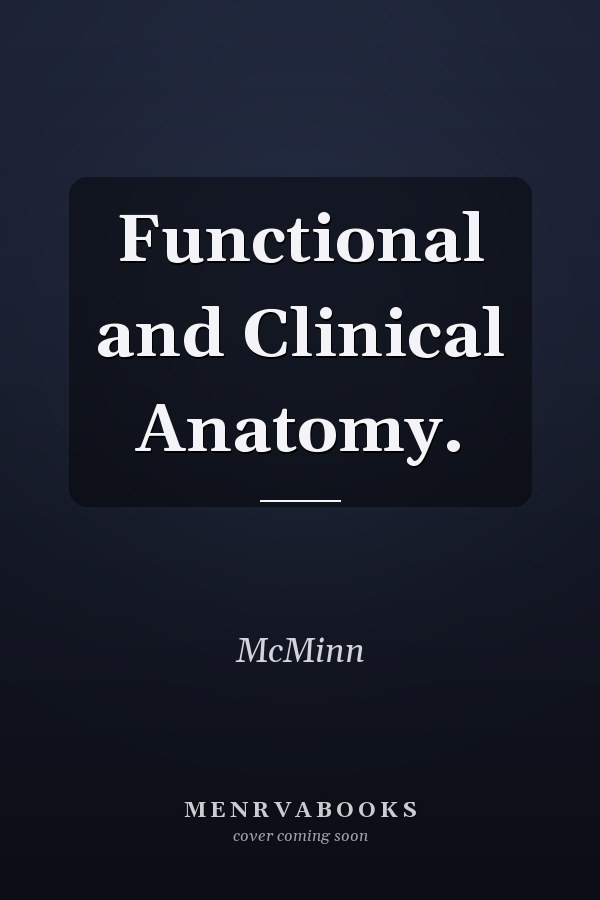 Functional and Clinical Anatomy.