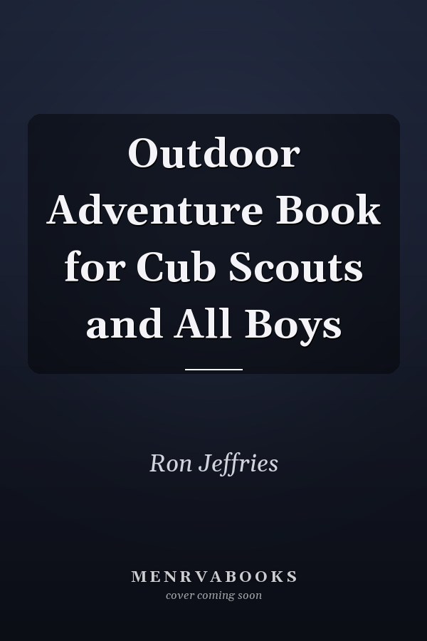 Outdoor Adventure Book for Cub Scouts and All Boys