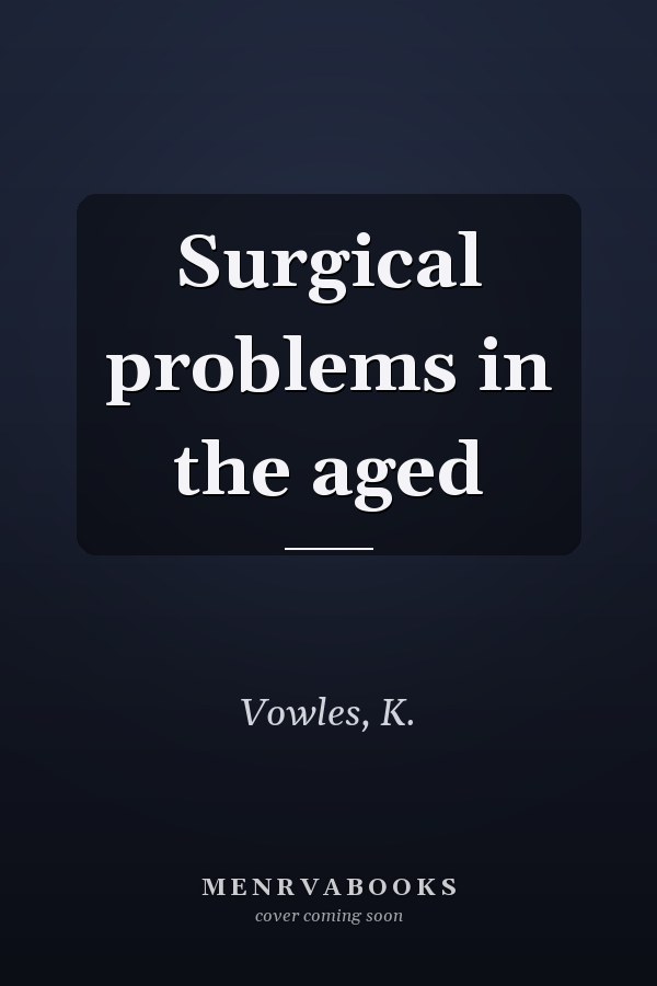 Surgical problems in the aged