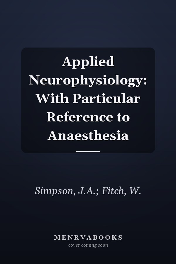 Applied Neurophysiology: With Particular Reference to Anaesthesia
