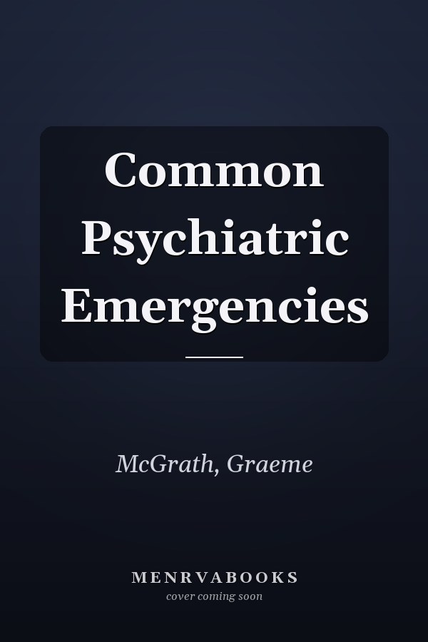 Common Psychiatric Emergencies