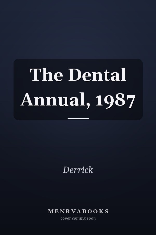 The Dental Annual, 1987