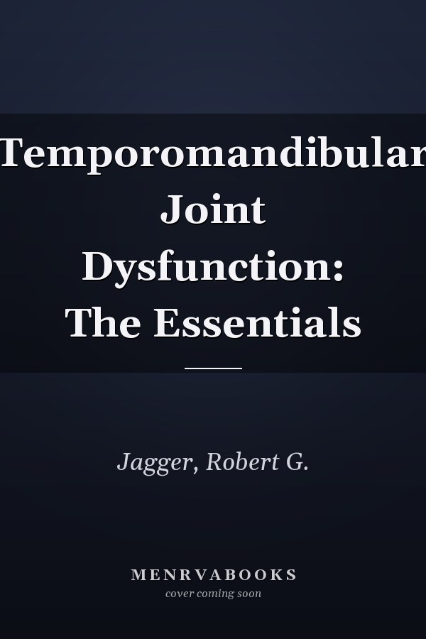 Temporomandibular Joint Dysfunction: The Essentials
