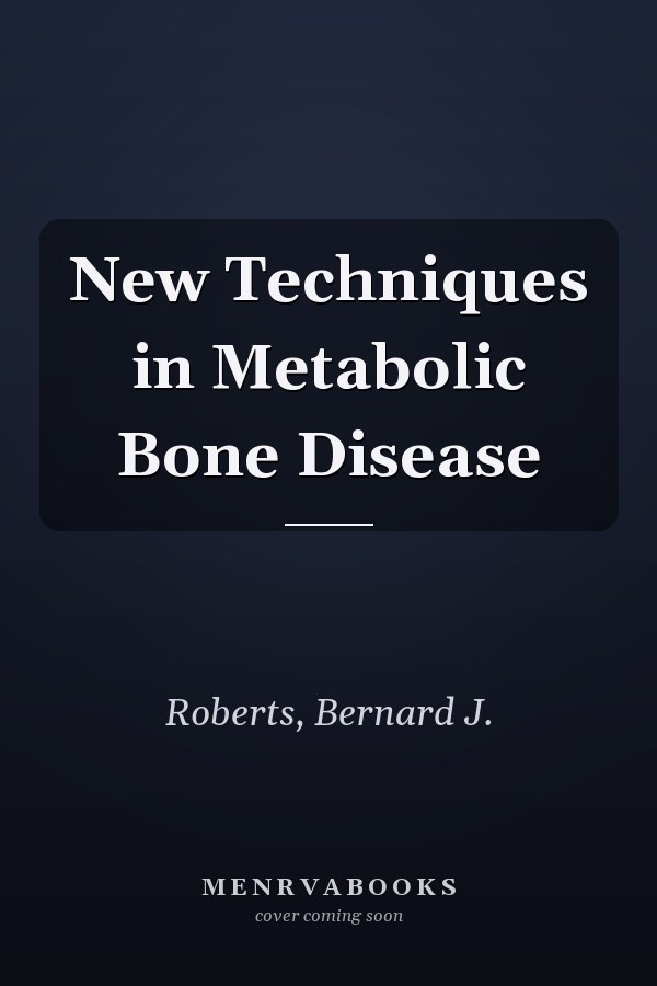 New Techniques in Metabolic Bone Disease