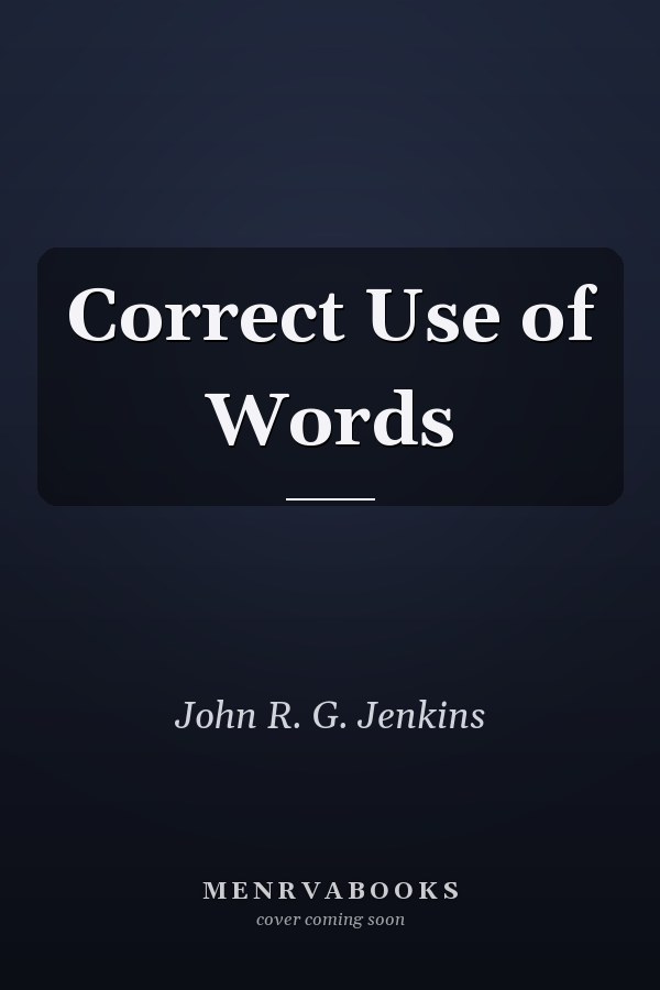 Correct Use of Words