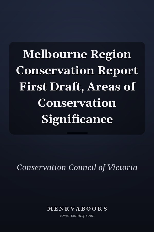 Melbourne Region Conservation Report First Draft, Areas of Conservation Significance