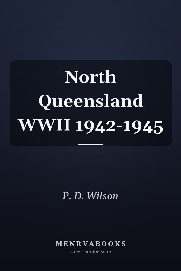 North Queensland WWII 1942-1945