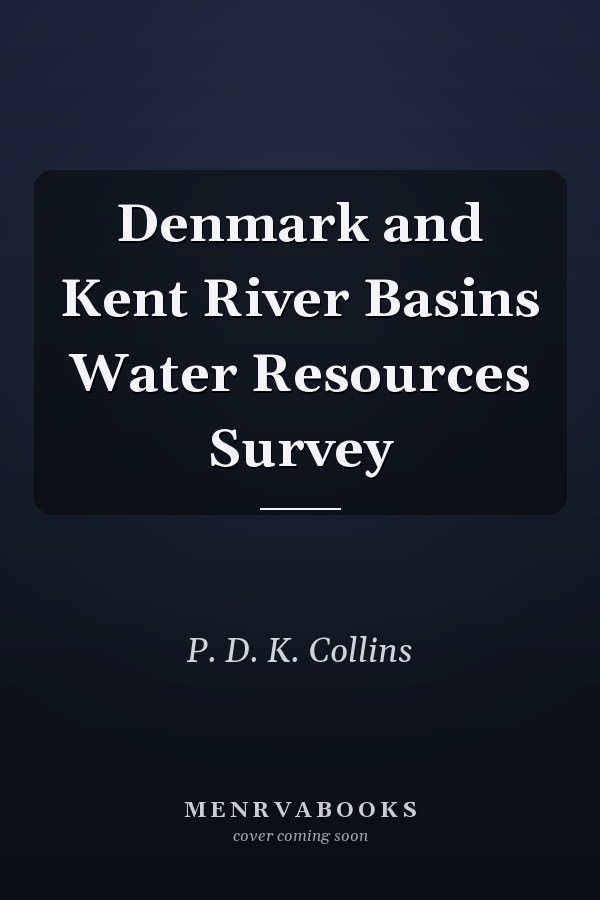 Denmark and Kent River Basins Water Resources Survey