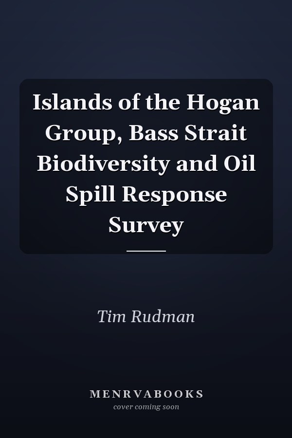 Islands of the Hogan Group, Bass Strait Biodiversity and Oil Spill Response Survey