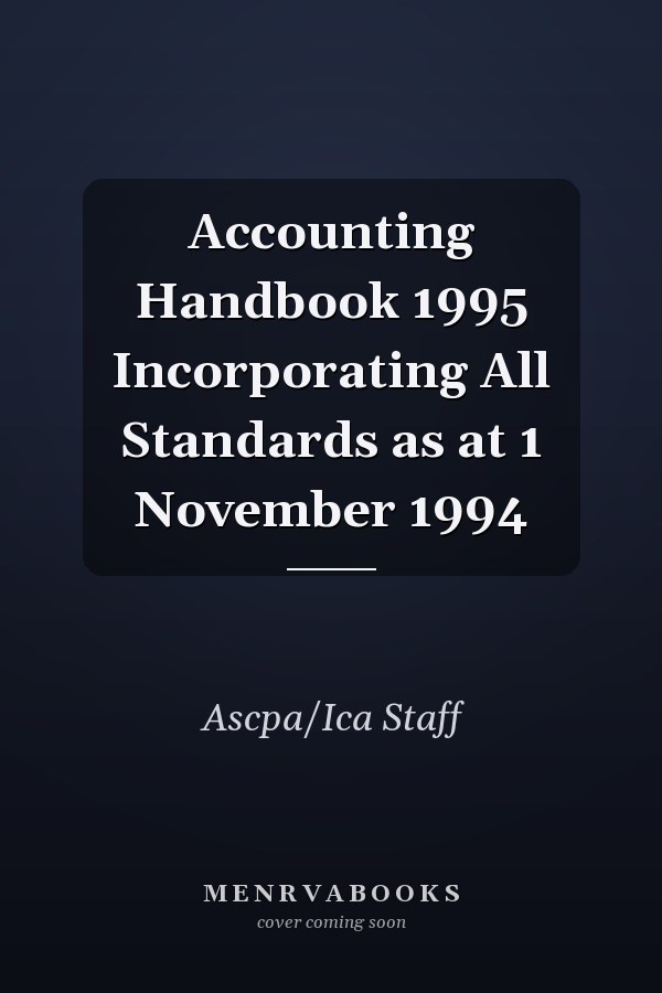 Accounting Handbook 1995 Incorporating All Standards as at 1 November 1994