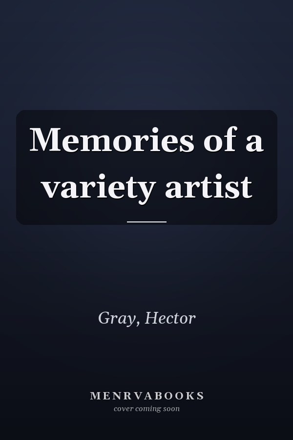 Memories of a variety artist