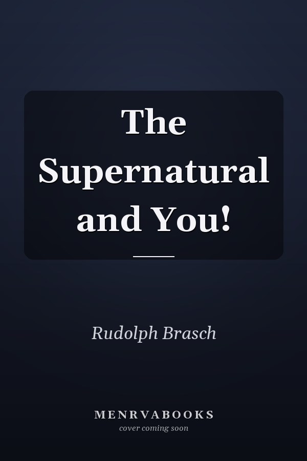 The Supernatural and You!