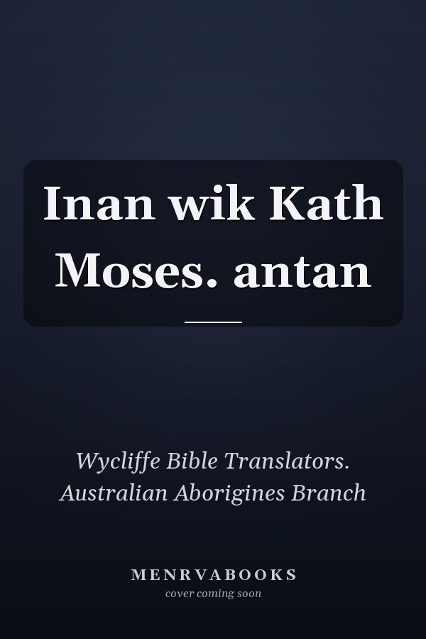 Inan wik Kath Moses. antan