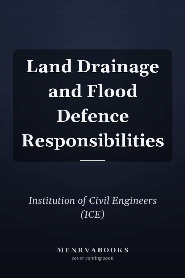 Land Drainage and Flood Defence Responsibilities