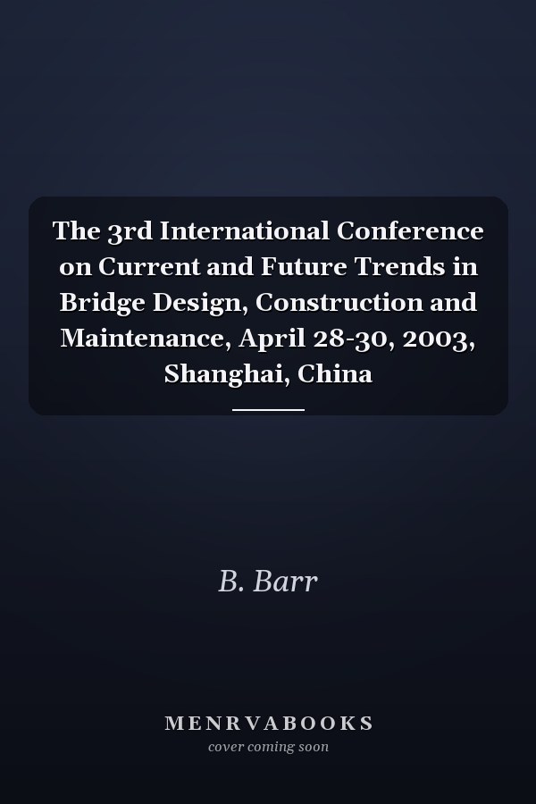 The 3rd International Conference on Current and Future Trends in Bridge Design, Construction and Maintenance, April 28-30, 2003, Shanghai, China