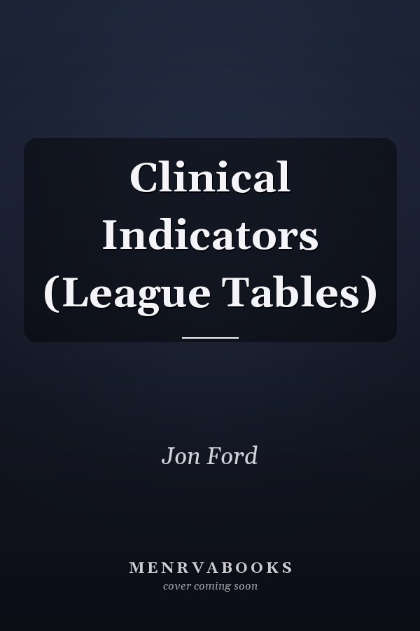 Clinical Indicators (League Tables)