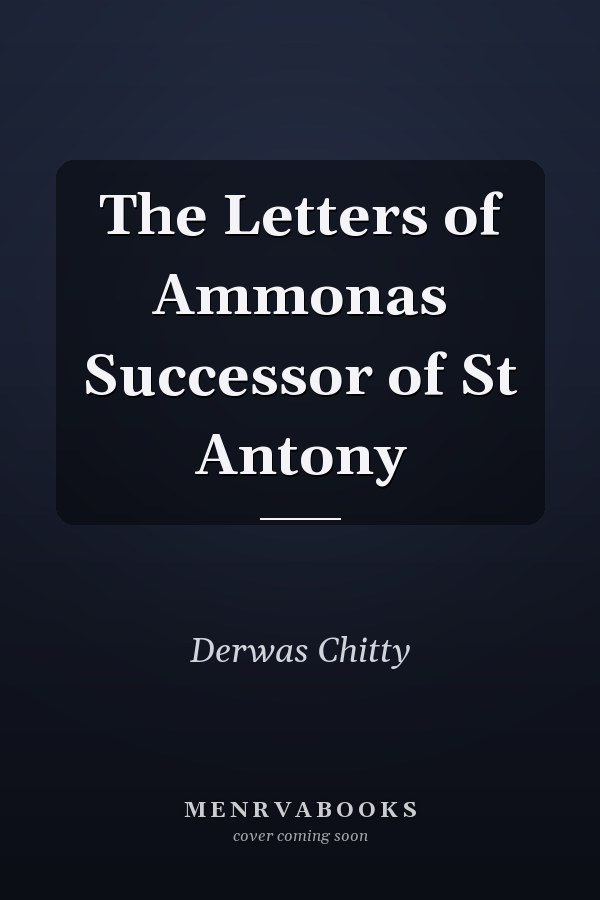 The Letters of Ammonas Successor of St Antony