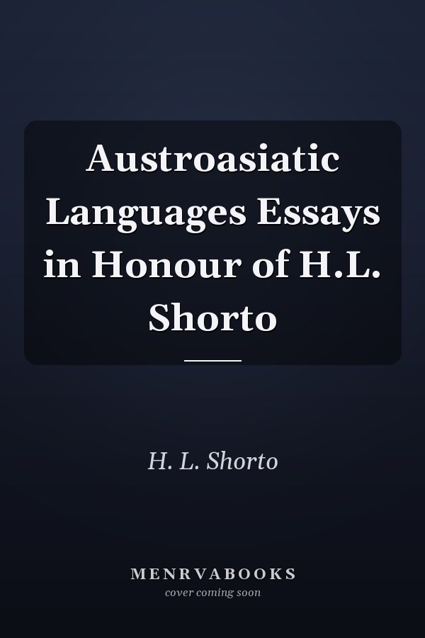 Austroasiatic Languages Essays in Honour of H.L. Shorto