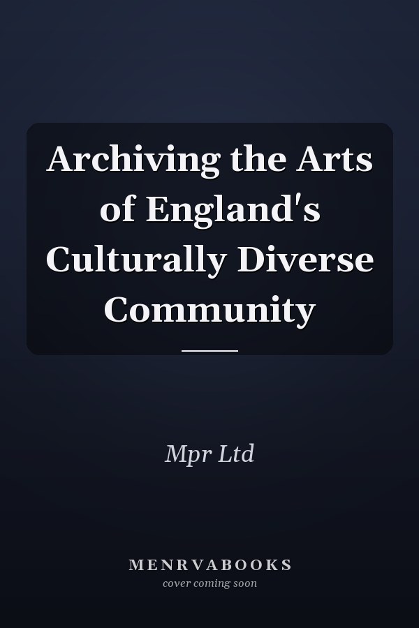 Archiving the Arts of England's Culturally Diverse Community