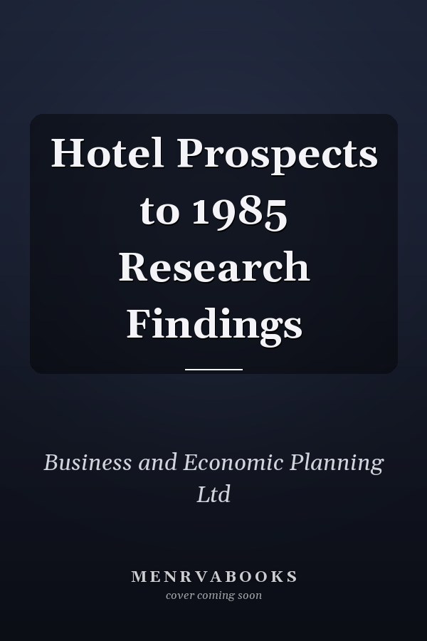 Hotel Prospects to 1985 Research Findings