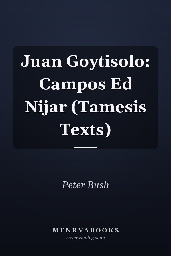 Juan Goytisolo: Campos Ed Nijar (Tamesis Texts)