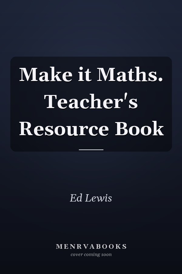 Make it Maths. Teacher's Resource Book