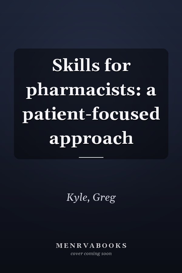 Skills for pharmacists: a patient-focused approach