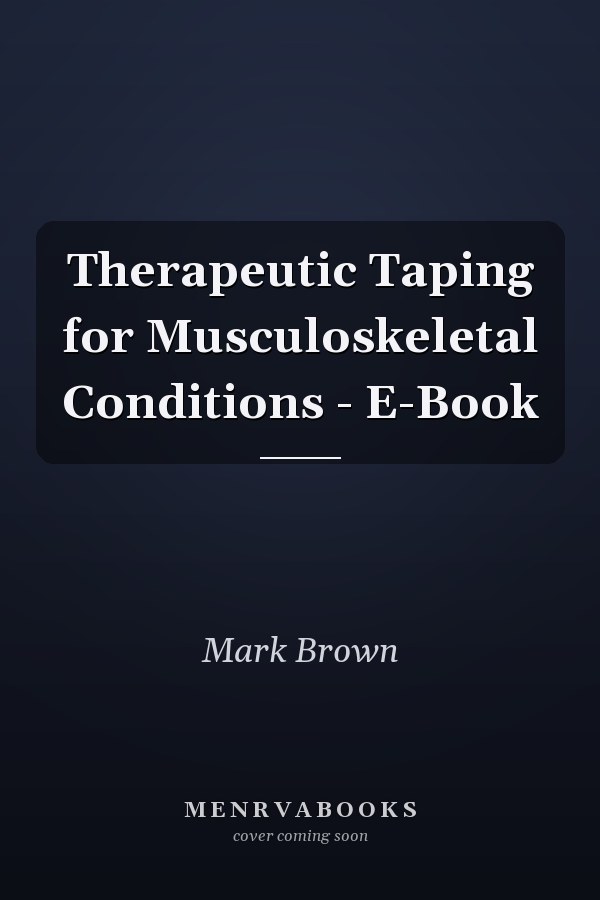 Therapeutic Taping for Musculoskeletal Conditions - E-Book