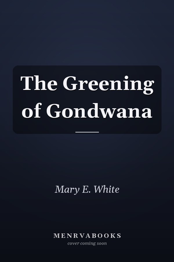 The Greening of Gondwana