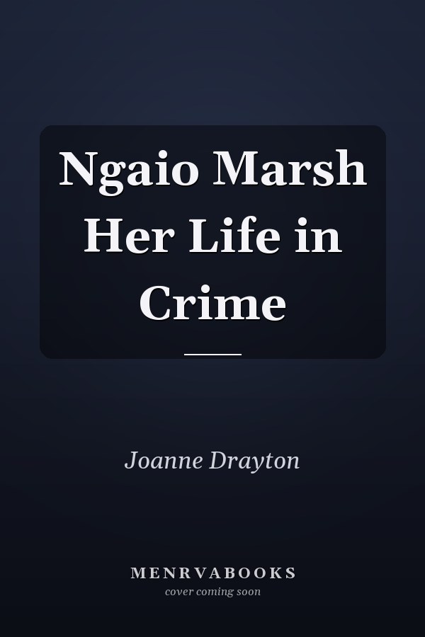 Ngaio Marsh Her Life in Crime