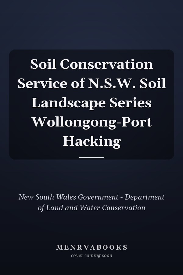 Soil Conservation Service of N.S.W. Soil Landscape Series Wollongong-Port Hacking