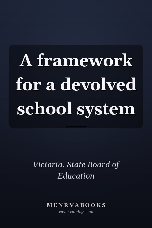 A framework for a devolved school system