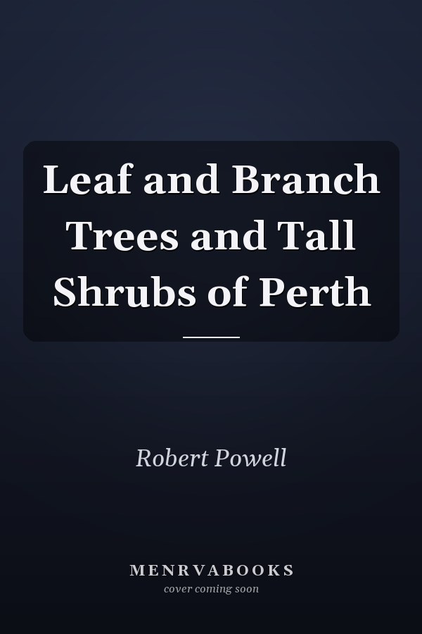 Leaf and Branch Trees and Tall Shrubs of Perth