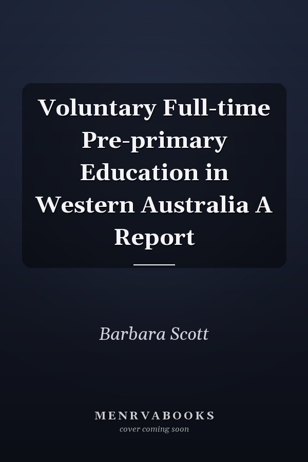 Voluntary Full-time Pre-primary Education in Western Australia A Report