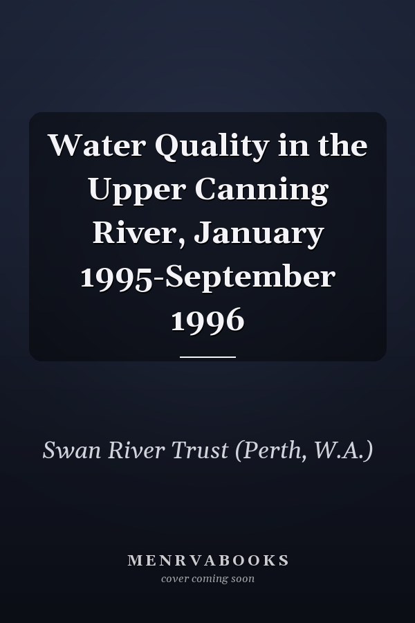 Water Quality in the Upper Canning River, January 1995-September 1996