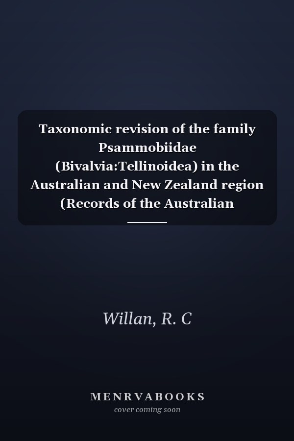 Taxonomic revision of the family Psammobiidae (Bivalvia:Tellinoidea) in the Australian and New Zealand region (Records of the Australian Museum)