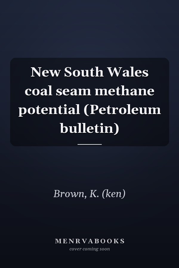 New South Wales coal seam methane potential (Petroleum bulletin)