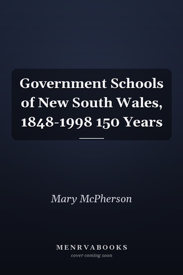Government Schools of New South Wales, 1848-1998 150 Years
